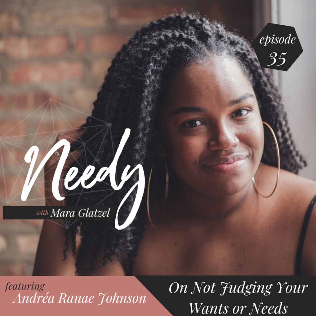 In this episode of the Needy podcast, coach and facilitator Andréa Ranae shares about pleasure, consent, and not judging your wants or needs. 