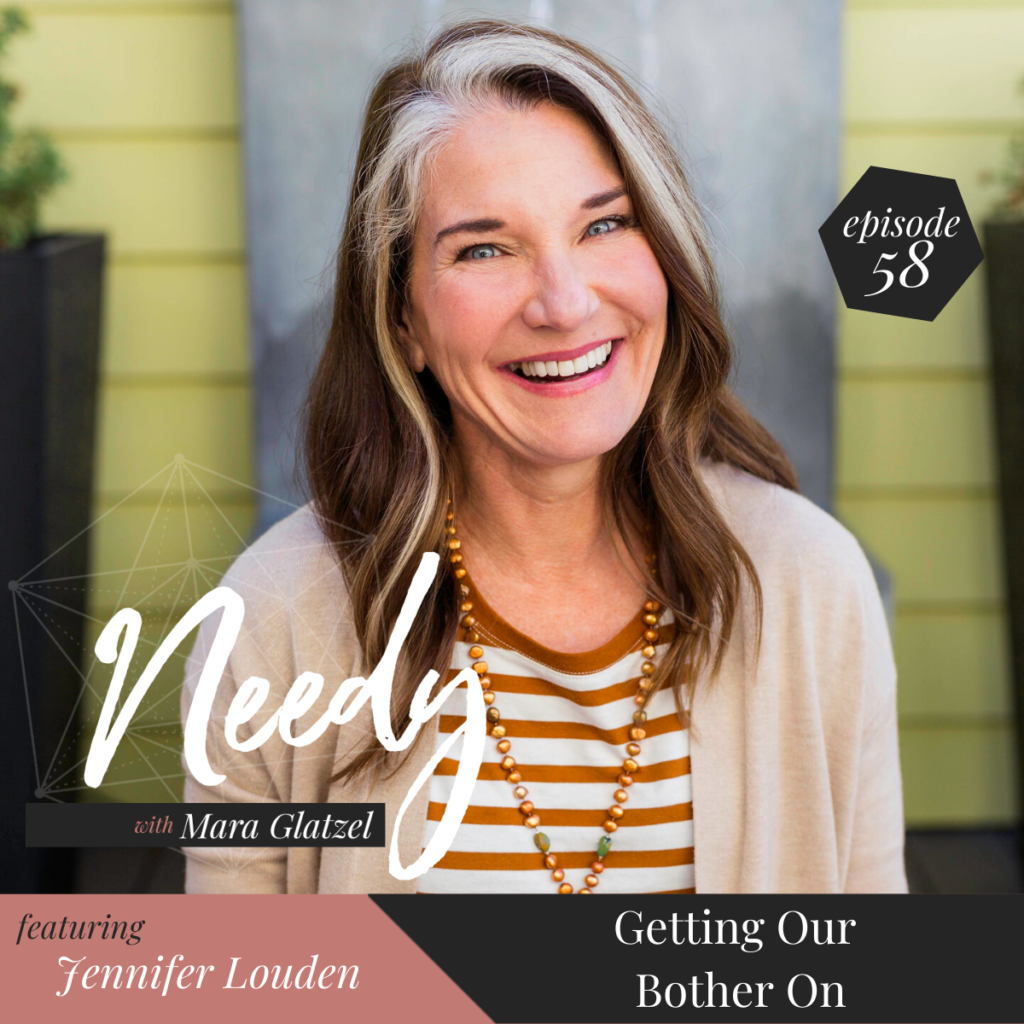 Getting Our Bother On, A Needy Conversation with best-selling author Jennifer Louden