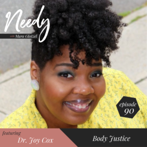 Body Justice, a Needy podcast interview with Dr. Joy Cox